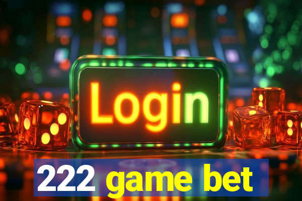 222 game bet